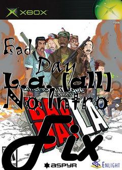 Box art for Bad
            Day L.a. [all] No Intro Fix