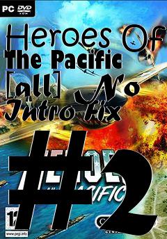 Box art for Heroes
Of The Pacific [all] No Intro Fix #2