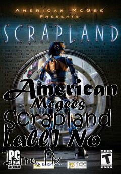 Box art for American
      Mcgees Scrapland [all] No Intro Fix