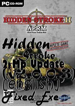 Box art for Hidden
      Stroke 2 Mp Update (v2.0.0.3) [english] Fixed Exe