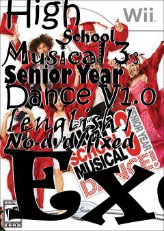 Box art for High
            School Musical 3: Senior Year Dance V1.0 [english] No-dvd/fixed Exe