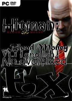 Box art for Hitman:
            Blood Money V1.1 [english] No-dvd/fixed Exe