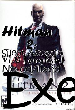 Box art for Hitman
        2: Silent Assassin V1.0 [english] No-cd/fixed Exe