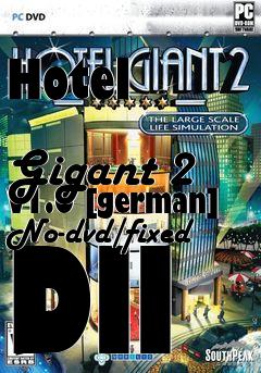 Box art for Hotel
            Gigant 2 V1.0 [german] No-dvd/fixed Dll