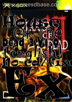 Box art for House
      Of The Dead 3 V1.0 [english] No-cd/fixed Exe