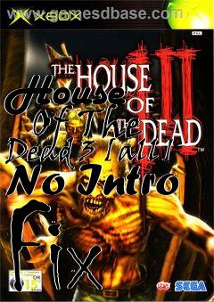 Box art for House
      Of The Dead 3 [all] No Intro Fix