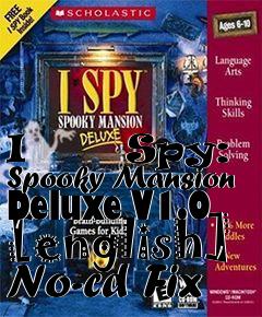 Box art for I
      Spy: Spooky Mansion Deluxe V1.0 [english] No-cd Fix
