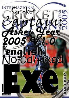 Box art for International
            Cricket Captain: Ashes Year 2005 V1.0 [english] No-cd/fixed Exe