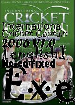 Box art for International
Cricket Captain 2006 V1.0 [english] No-cd/fixed Exe