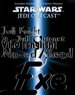 Box art for Jedi
Knight 2: Jedi Outcast V1.0 [english] No-cd/fixed Exe