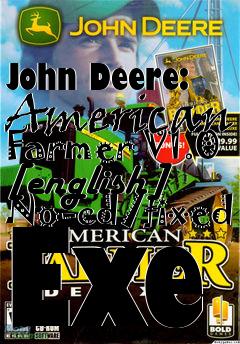 Box art for John Deere:
American Farmer V1.0 [english] No-cd/fixed Exe