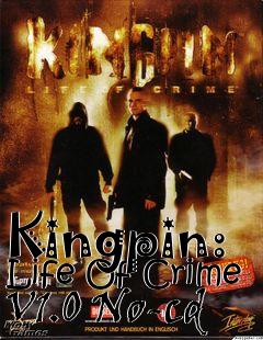 Box art for Kingpin:
Life
Of Crime V1.0 No-cd