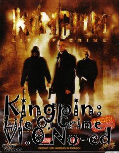 Box art for Kingpin:
Life
Of Crime V1.0 No-cd