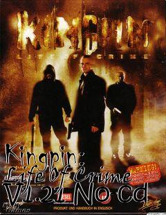 Box art for Kingpin:
Life
Of Crime V1.21 No-cd