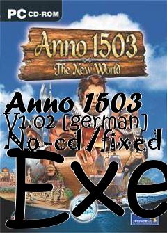 Box art for Anno
1503 V1.02
[german] No-cd/fixed Exe