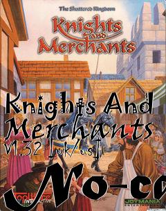 Box art for Knights
And Merchants V1.32 [uk/us] No-cd