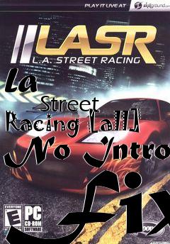 Box art for La
            Street Racing [all] No Intro Fix