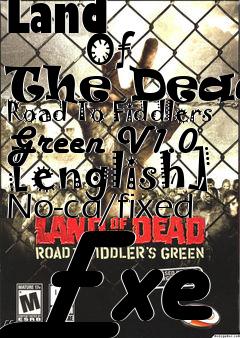 Box art for Land
            Of The Dead: Road To Fiddlers Green V1.0 [english] No-cd/fixed Exe