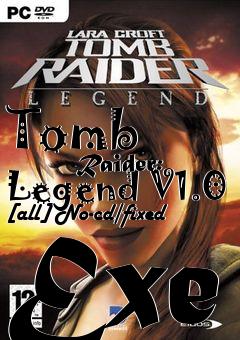 Box art for Tomb
            Raider: Legend V1.0 [all] No-cd/fixed Exe