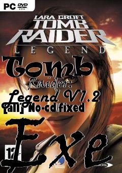 Box art for Tomb
            Raider: Legend V1.2 [all] No-cd/fixed Exe