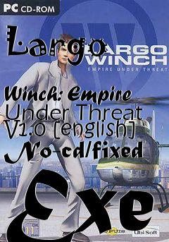 Box art for Largo
            Winch: Empire Under Threat V1.0 [english] No-cd/fixed Exe