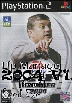 Box art for Lfp Manager 2004 V1.1
      [french] Fixed Exe