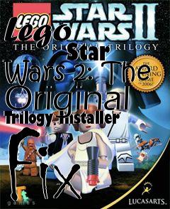 Box art for Lego
            Star Wars 2: The Original Trilogy Installer Fix