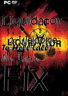 Box art for Liquidator
            2: Welcome To Hell [all] No Intro Fix