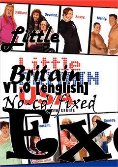 Box art for Little
            Britain V1.0 [english] No-cd/fixed Exe