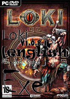 Box art for Loki
            V1.0.8.1 [english] No-dvd/fixed Exe