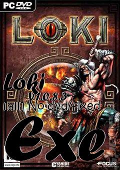 Box art for Loki
            V1.0.8.3 [all] No-dvd/fixed Exe