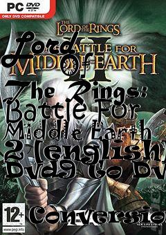 Box art for Lord
            Of The Rings: Battle For Middle Earth 2 [english] Dvd9 To Dvd5
            Conversion