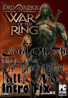 Box art for Lord
Of The Rings: War Of The Ring [all] No Intro Fix