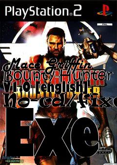 Box art for Mace
Griffin Bounty Hunter V1.0 [english] No-cd/fixed Exe