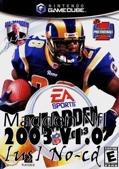 Box art for Madden
Nfl 2003 V1.0 [us] No-cd