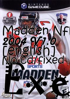 Box art for Madden
Nfl 2004 V1.0 [english] No-cd/fixed Exe