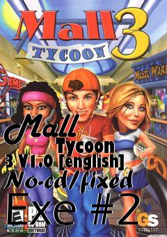 Box art for Mall
            Tycoon 3 V1.0 [english] No-cd/fixed Exe #2