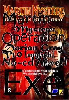 Box art for Martin
      Mystere: Operation Dorian Gray V1.0 [english] No-cd/fixed Exe