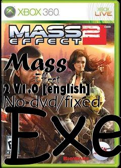 Box art for Mass
            Effect 2 V1.0 [english] No-dvd/fixed Exe