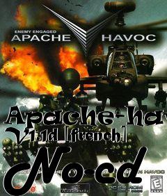 Box art for Apache-havoc V1.1d [french] No-cd