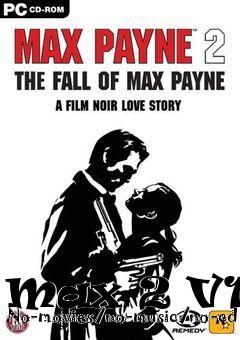 Box art for Max
2 V1.1 No-movies/no-music/no-cd