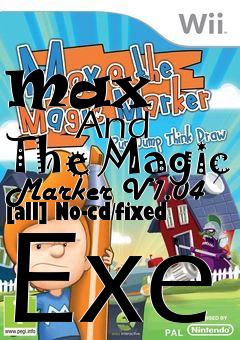 Box art for Max
            And The Magic Marker V1.04 [all] No-cd/fixed Exe