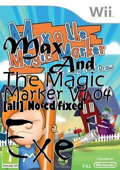 Box art for Max
            And The Magic Marker V1.04 [all] No-cd/fixed Exe