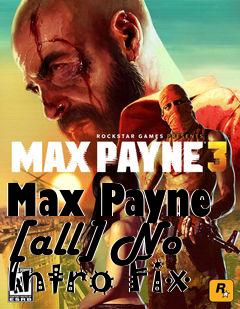 Box art for Max
Payne [all] No Intro Fix