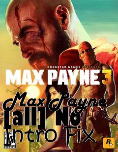 Box art for Max
Payne [all] No Intro Fix