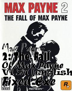 Box art for Max
Payne 2: The Fall Of Max Payne V1.97 [english] Fixed Exe