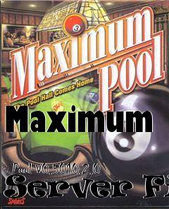 Box art for Maximum
            Pool V0.5010.2.0 Server Fix