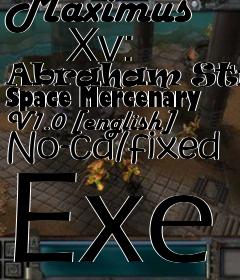 Box art for Maximus
      Xv: Abraham Strong Space Mercenary V1.0 [english] No-cd/fixed Exe