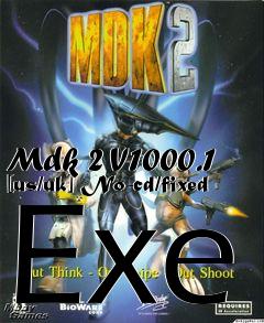 Box art for Mdk 2 V1000.1 [us/uk] No-cd/fixed
Exe