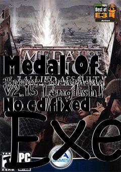 Box art for Medal
Of Honor: Spearhead V2.15 [english] No-cd/fixed Exe